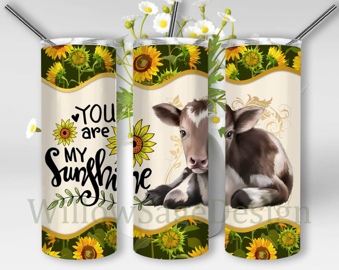 You Are My Sunshine Cow / Sunflower graphics on stainless steel skinny tumbler